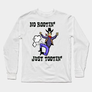 Just Tootin' Long Sleeve T-Shirt